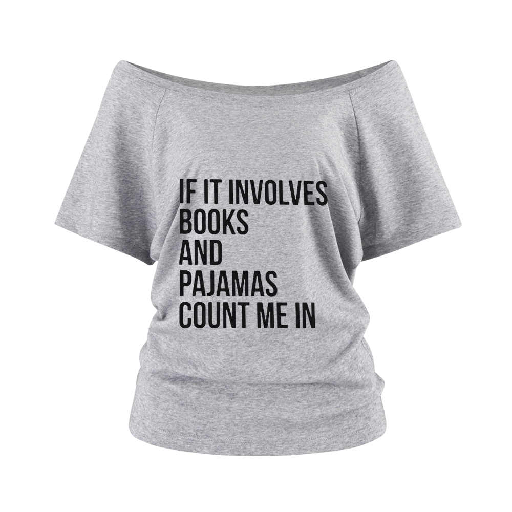 Pagewings If It Involves Books And Pajamas Count Me In Off Shoulder Top