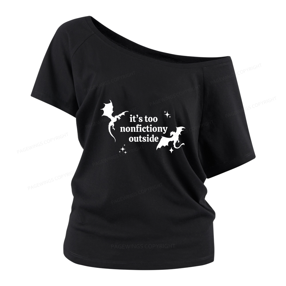 Pagewings It’s Too Nonfictiony Outside Women Off Shoulder T-shirts