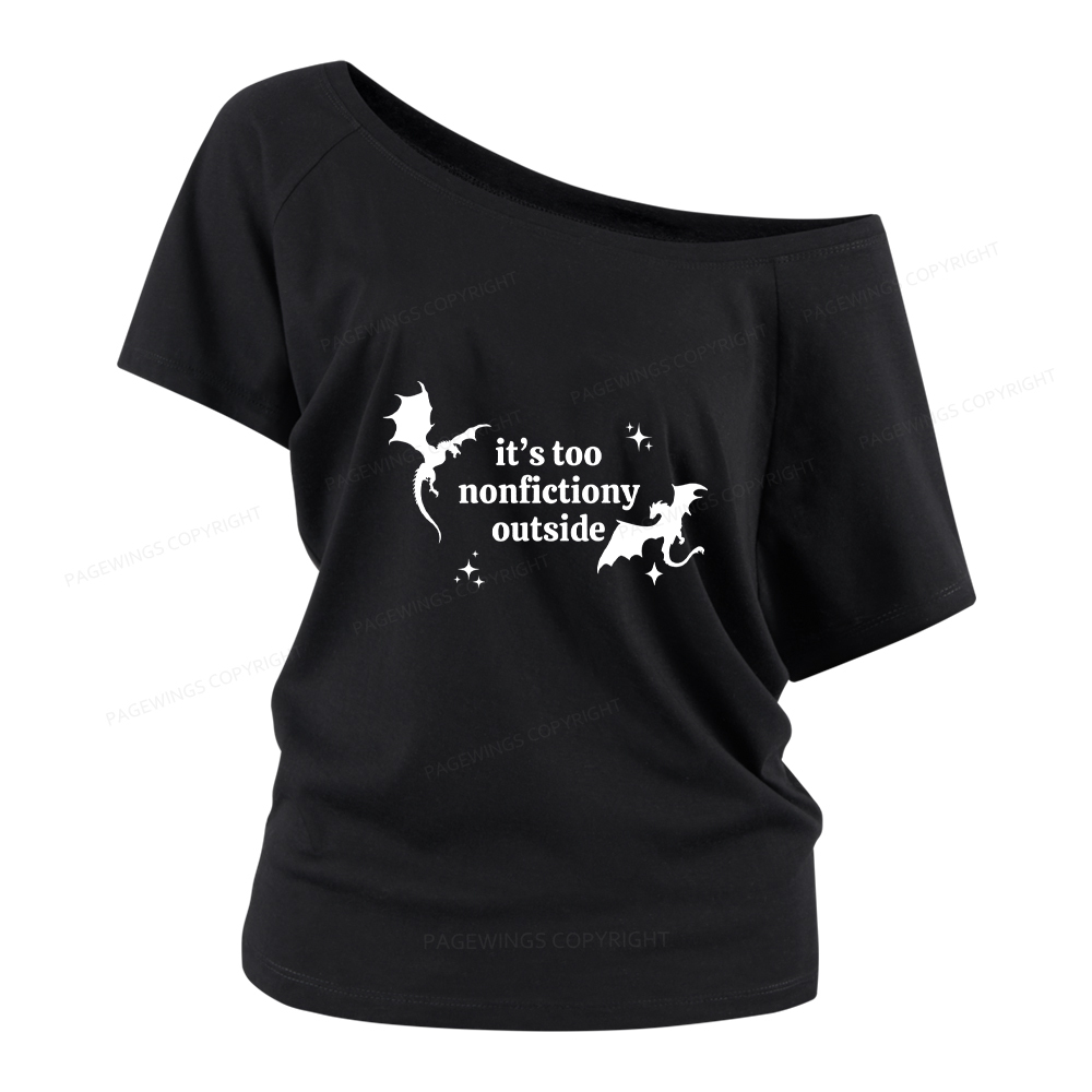 Pagewings It’s Too Nonfictiony Outside Women Off Shoulder T-shirts