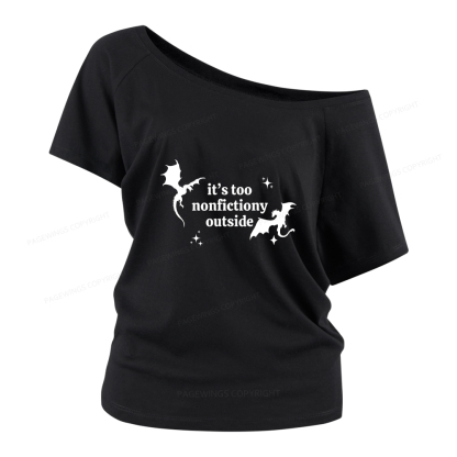 Pagewings It’s Too Nonfictiony Outside Women Off Shoulder T-shirts