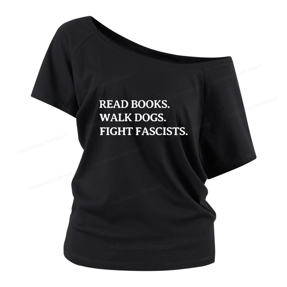 Pagewings Read Books Walk Dogs And Fight Women Off Shoulder T-shirts