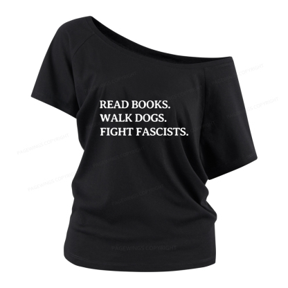 Pagewings Read Books Walk Dogs And Fight Women Off Shoulder T-shirts