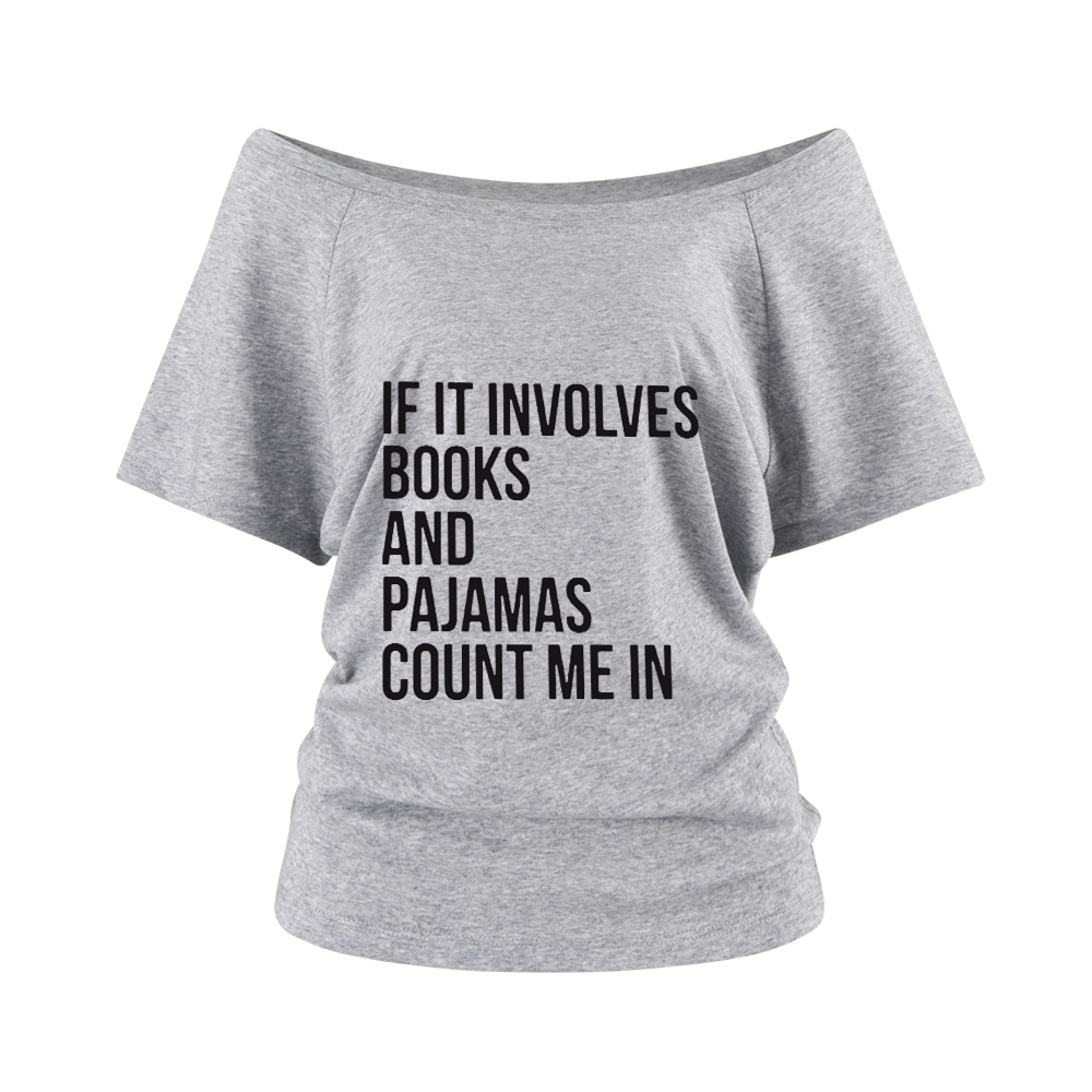 Pagewings If It Involves Books And Pajamas Count Me In Off Shoulder Top
