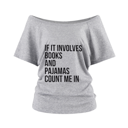 Pagewings If It Involves Books And Pajamas Count Me In Off Shoulder Top