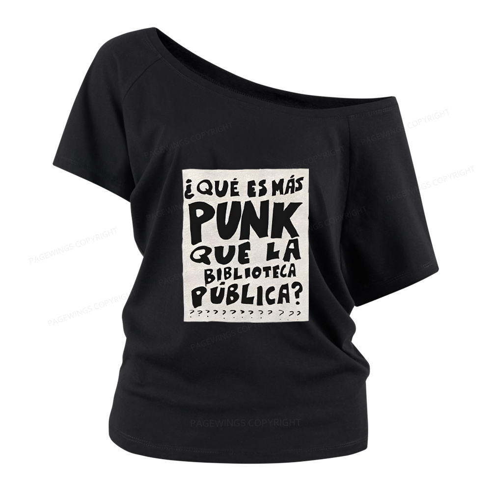 Pagewings What's More Punk Than The Public Library Women Off Shoulder T-shirts