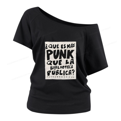 Pagewings What's More Punk Than The Public Library Women Off Shoulder T-shirts