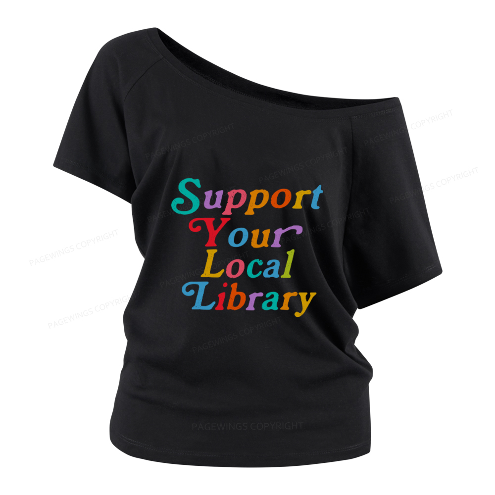Pagewings Support Your Local Library Women Off Shoulder T-shirts