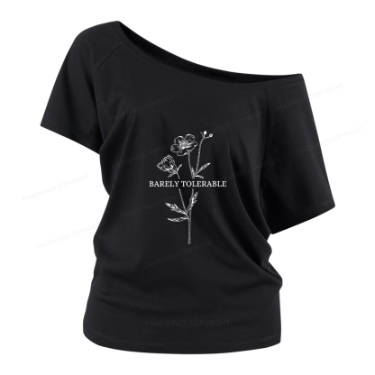 Pagewings Barely Tolerable Women Off Shoulder T-shirts