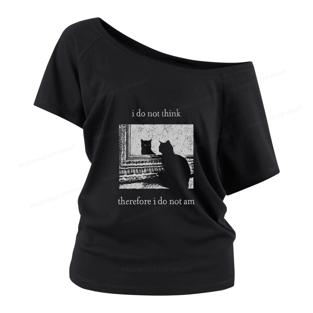 Pagewings I Do Not Think Therefore I Do Not Am Women Off Shoulder T-shirts