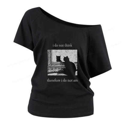Pagewings I Do Not Think Therefore I Do Not Am Women Off Shoulder T-shirts