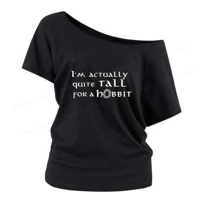 Pagewings I'm Actually Quite Tall Women Off Shoulder T-shirts