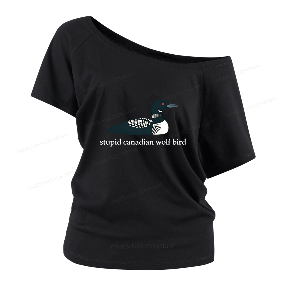 Pagewings Stupid Canadian Wolf Bird Women Off Shoulder T-shirts