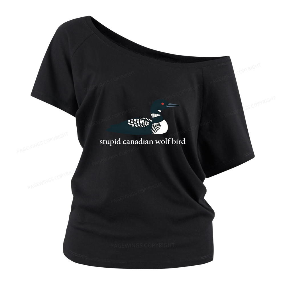 Pagewings Stupid Canadian Wolf Bird Women Off Shoulder T-shirts