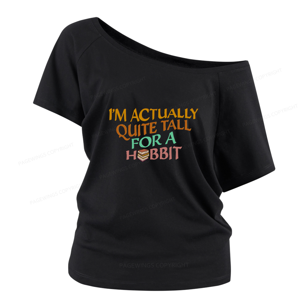 Pagewings I'm Actually Quite Tall Women Off Shoulder T-shirts