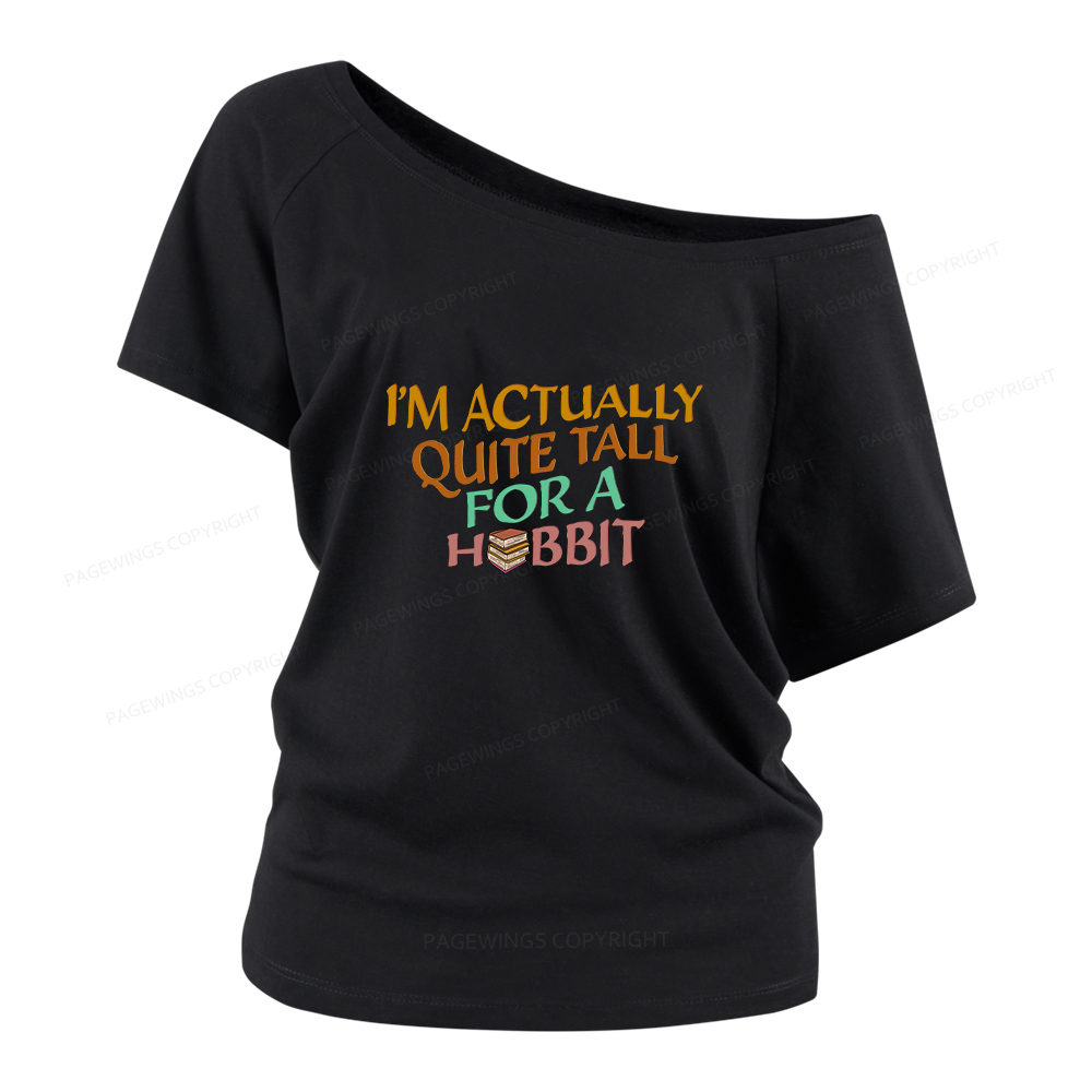 Pagewings I'm Actually Quite Tall Women Off Shoulder T-shirts