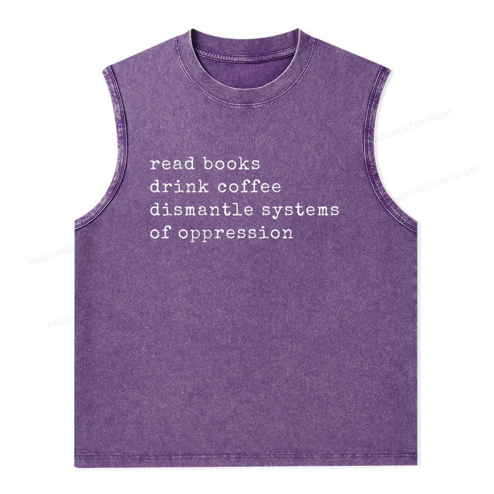 Pagewings Drink Coffee Read Books Dismantle Systems Of Oppression Unisex Washed Tank Top