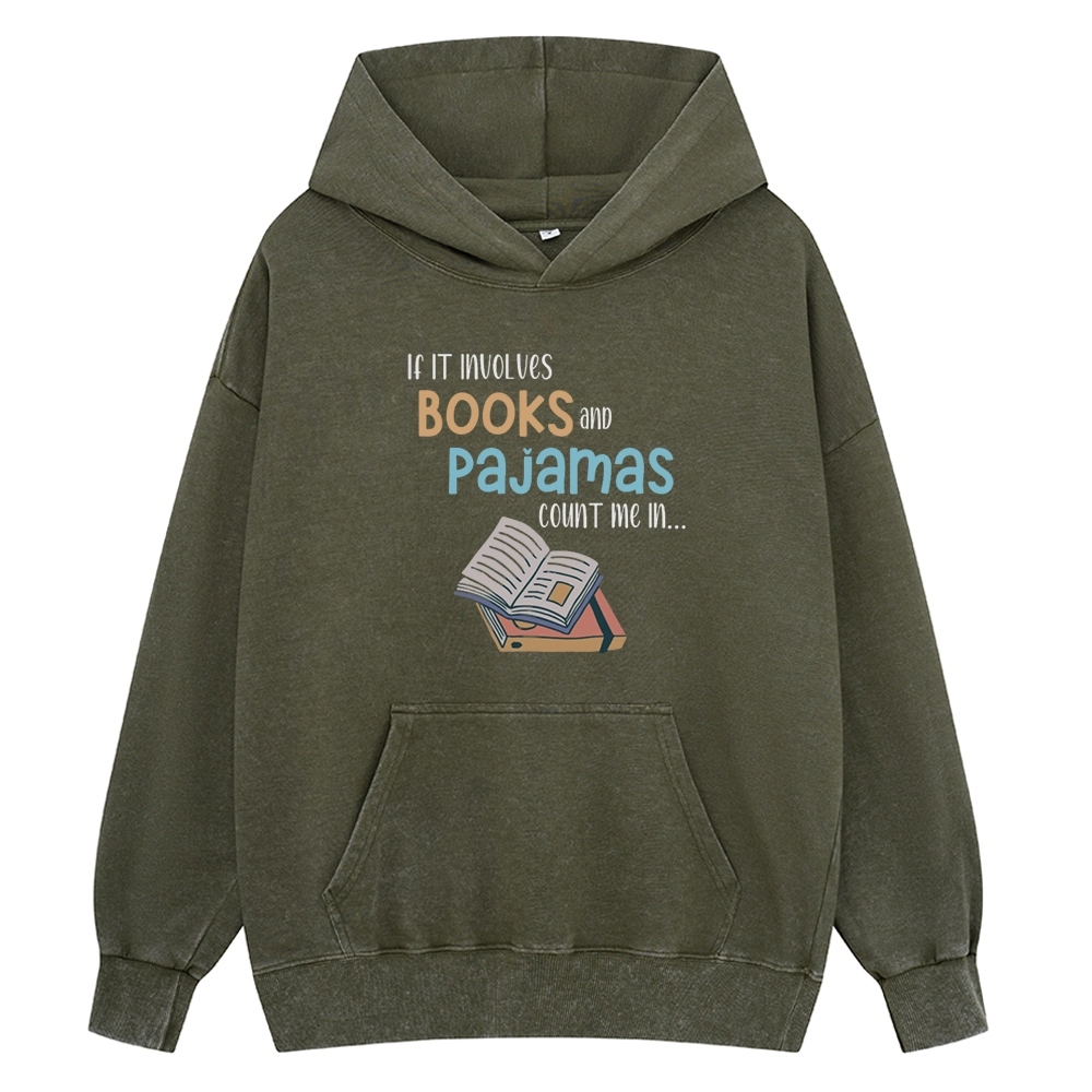 Pagewings If It Involves Books And Pajamas Count Me In Unisex Washed Hoodie