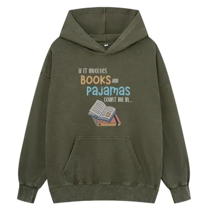 Pagewings If It Involves Books And Pajamas Count Me In Unisex Washed Hoodie