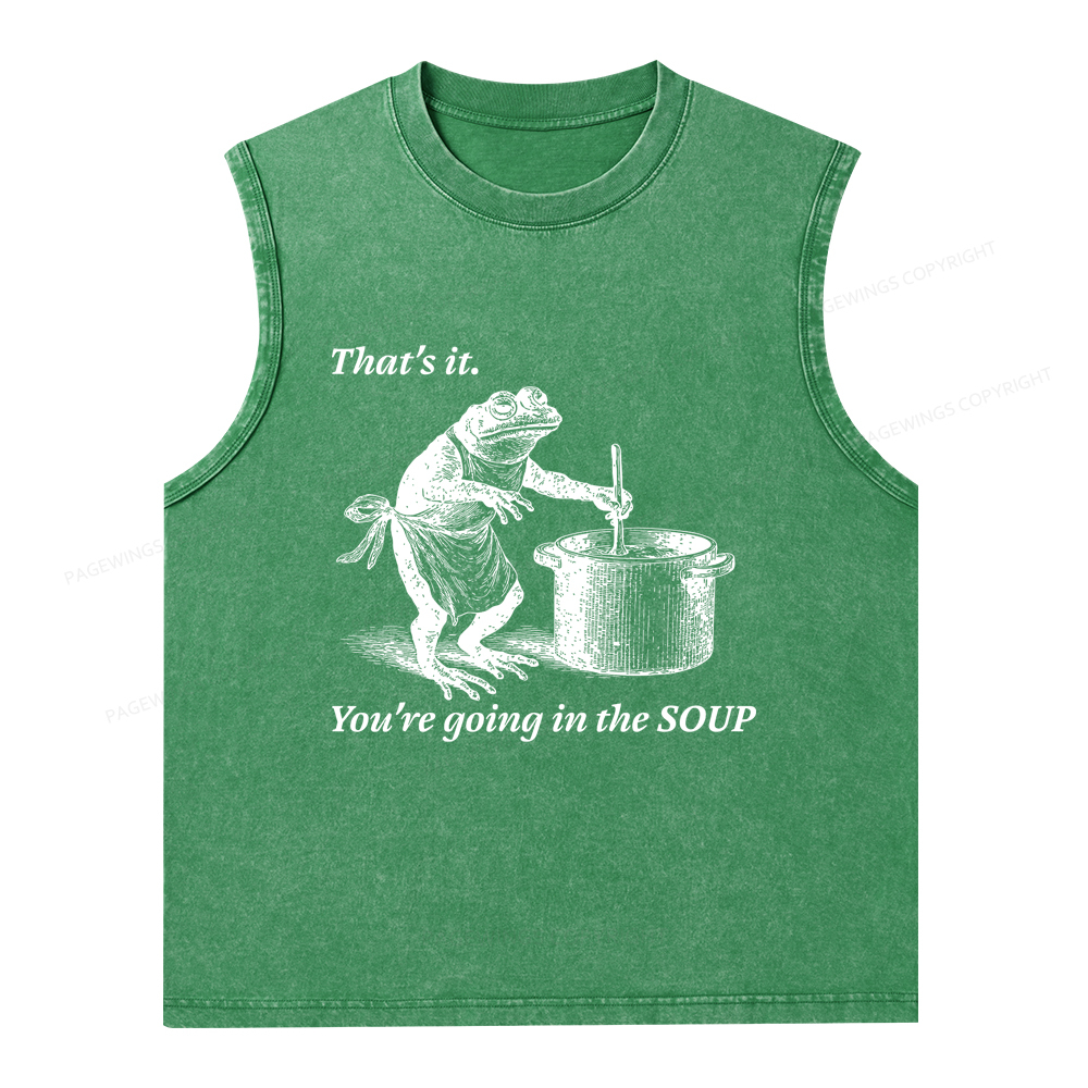 Pagewings That's It You're Going in the Soup Unisex Washed Tank Top