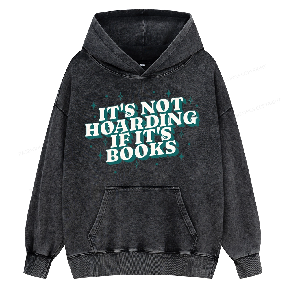 Pagewings It's Not Hoarding If It's Books Unisex Washed Hoodie
