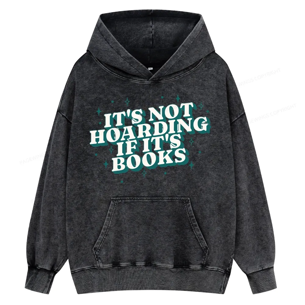 Pagewings It's Not Hoarding If It's Books Unisex Washed Hoodie