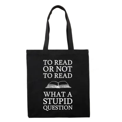 Pagewings To Read Or Not To Read What A Stupid Question Tote Bag