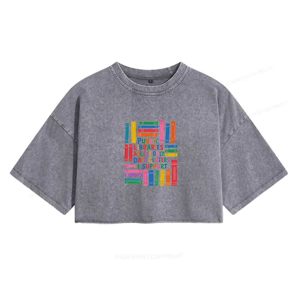 Pagewings Public libraries are the only Data Centers I support Women's Washed Cropped T-shirt
