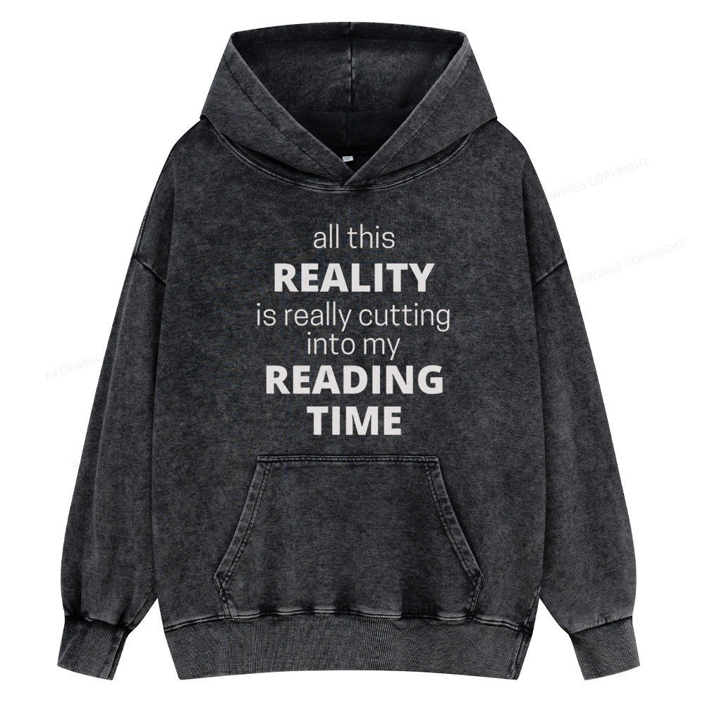 Pagewings All This Reality Is Really Cutting Into My Reading Time Unisex Washed Hoodie
