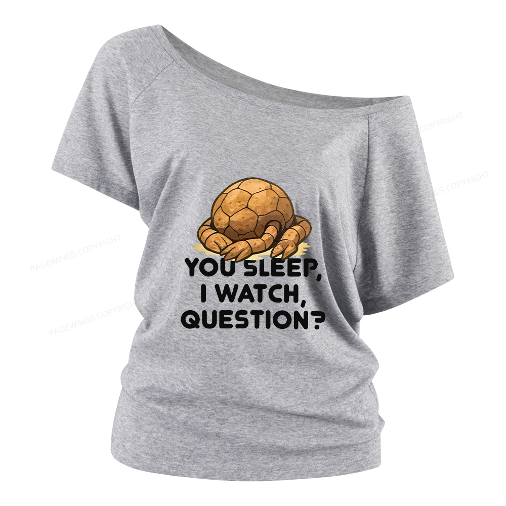 Pagewings You Sleep I Watch Question Women Off Shoulder T-shirts