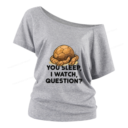 Pagewings You Sleep I Watch Question Women Off Shoulder T-shirts
