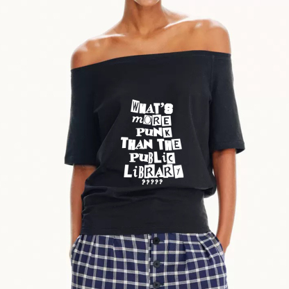 Pagewings What’s More Punk Than The Library Off Shoulder Top
