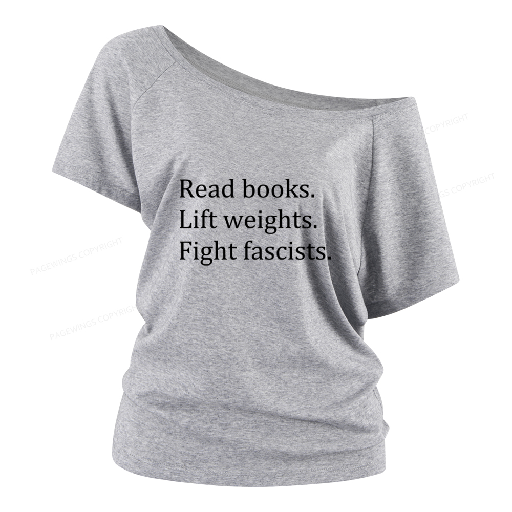 Pagewings Read Books Lift Weights Fight Fascists Women Off Shoulder T-shirts