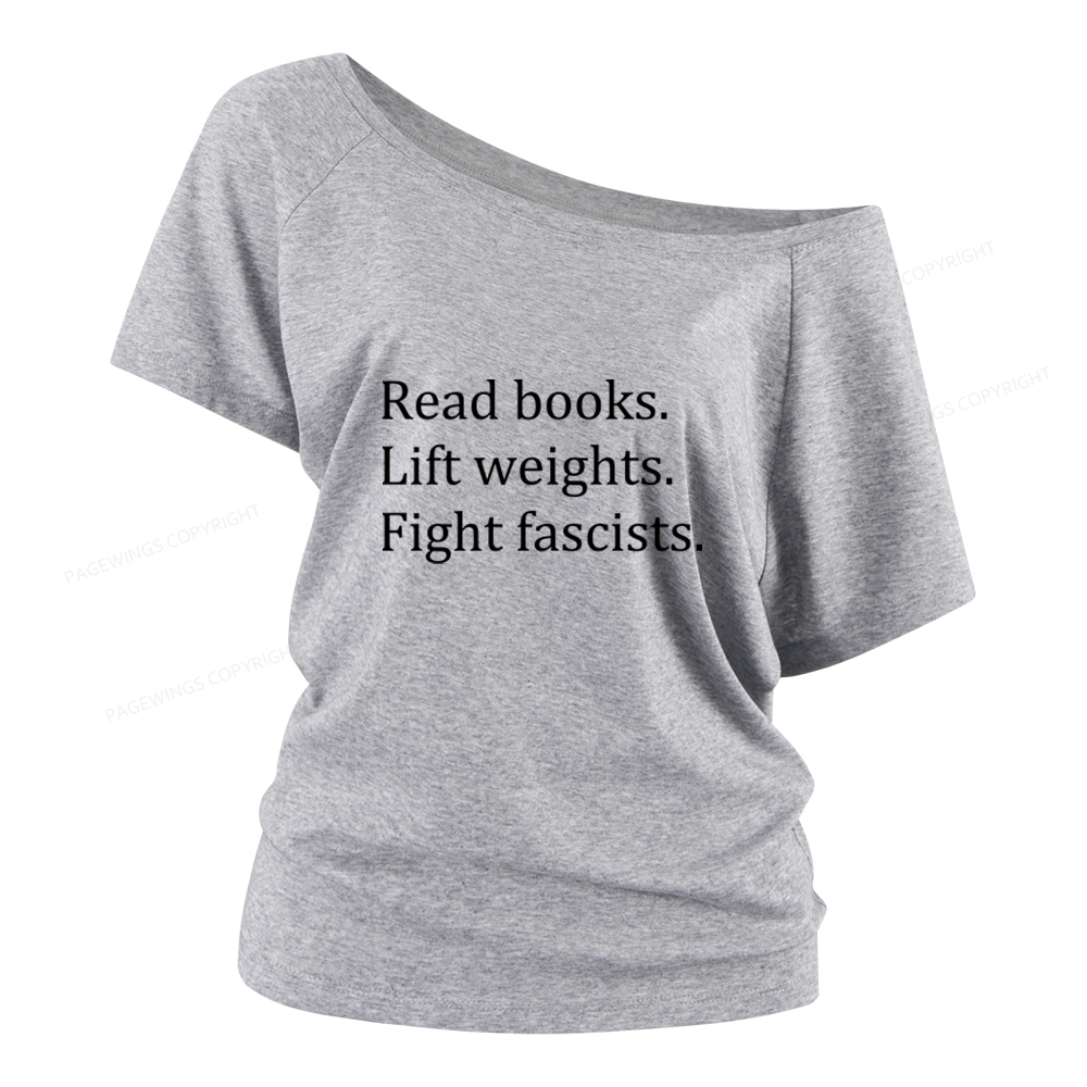 Pagewings Read Books Lift Weights Fight Fascists Women Off Shoulder T-shirts