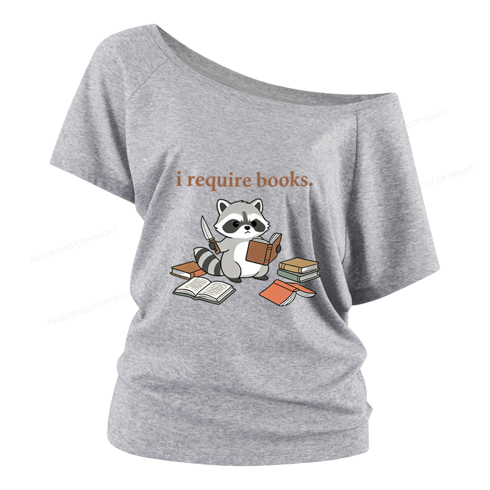Pagewings I Require Books Women Off Shoulder T-shirts