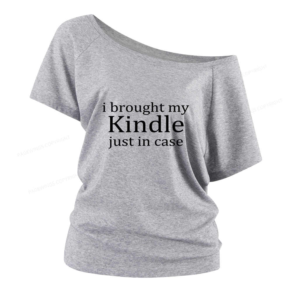 Pagewings I Brought My Kindle Just In Case Women Off Shoulder T-shirts