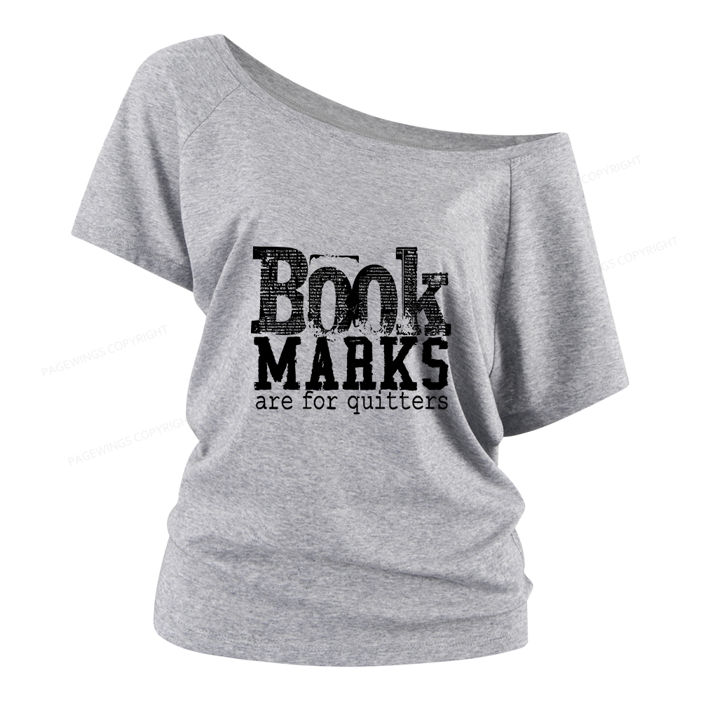 Pagewings Book Marks Are For Quitters Women Off Shoulder T-shirts