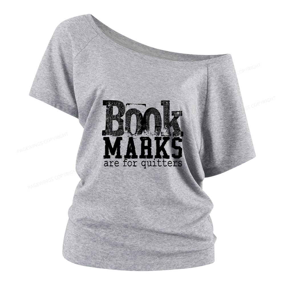 Pagewings Book Marks Are For Quitters Women Off Shoulder T-shirts