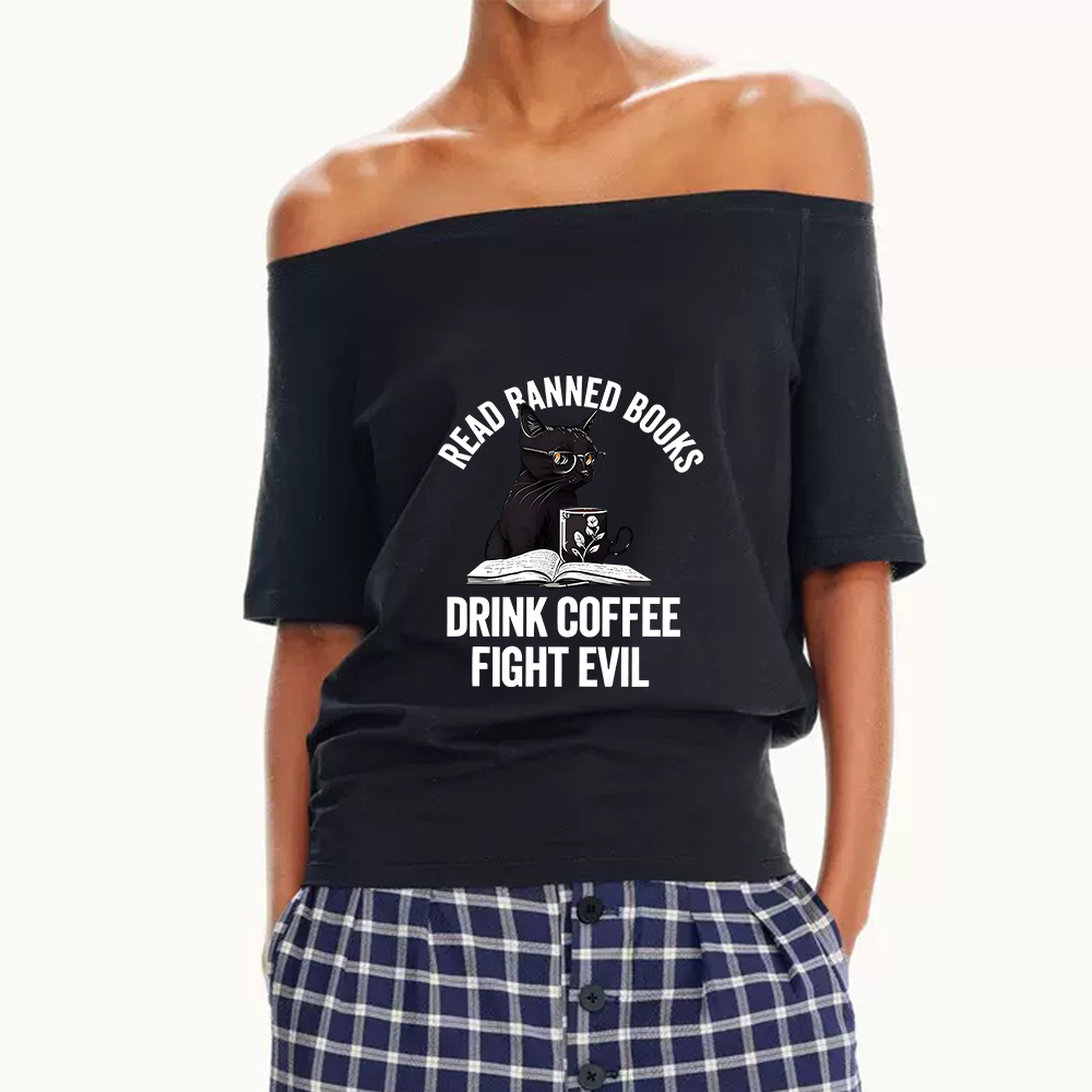 Pagewings Read Books Drink Coffee Fight Evil Off Shoulder Top