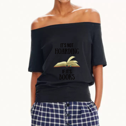 Pagewings It's Not Hoarding If It's Books Off Shoulder Top
