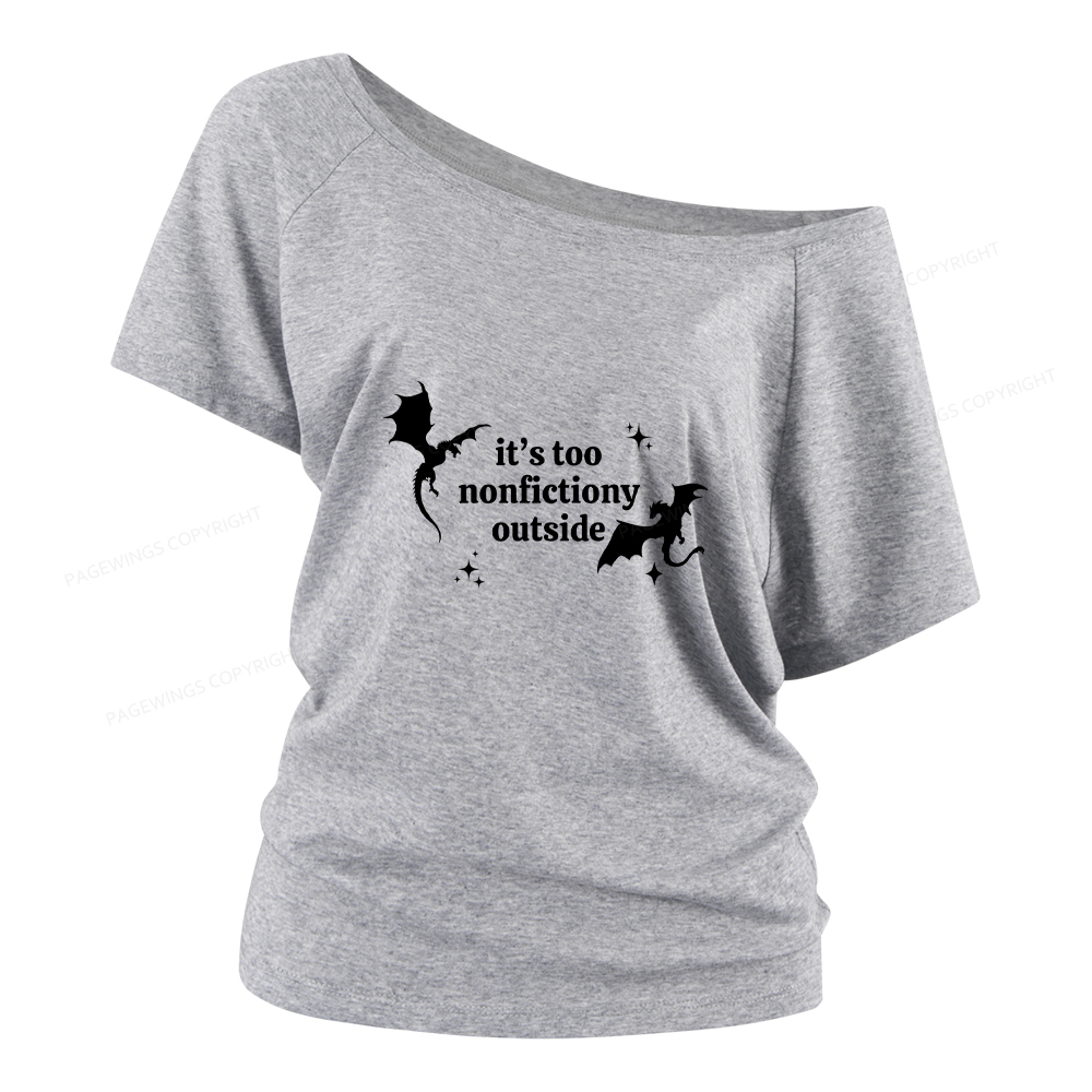 Pagewings It’s Too Nonfictiony Outside Women Off Shoulder T-shirts
