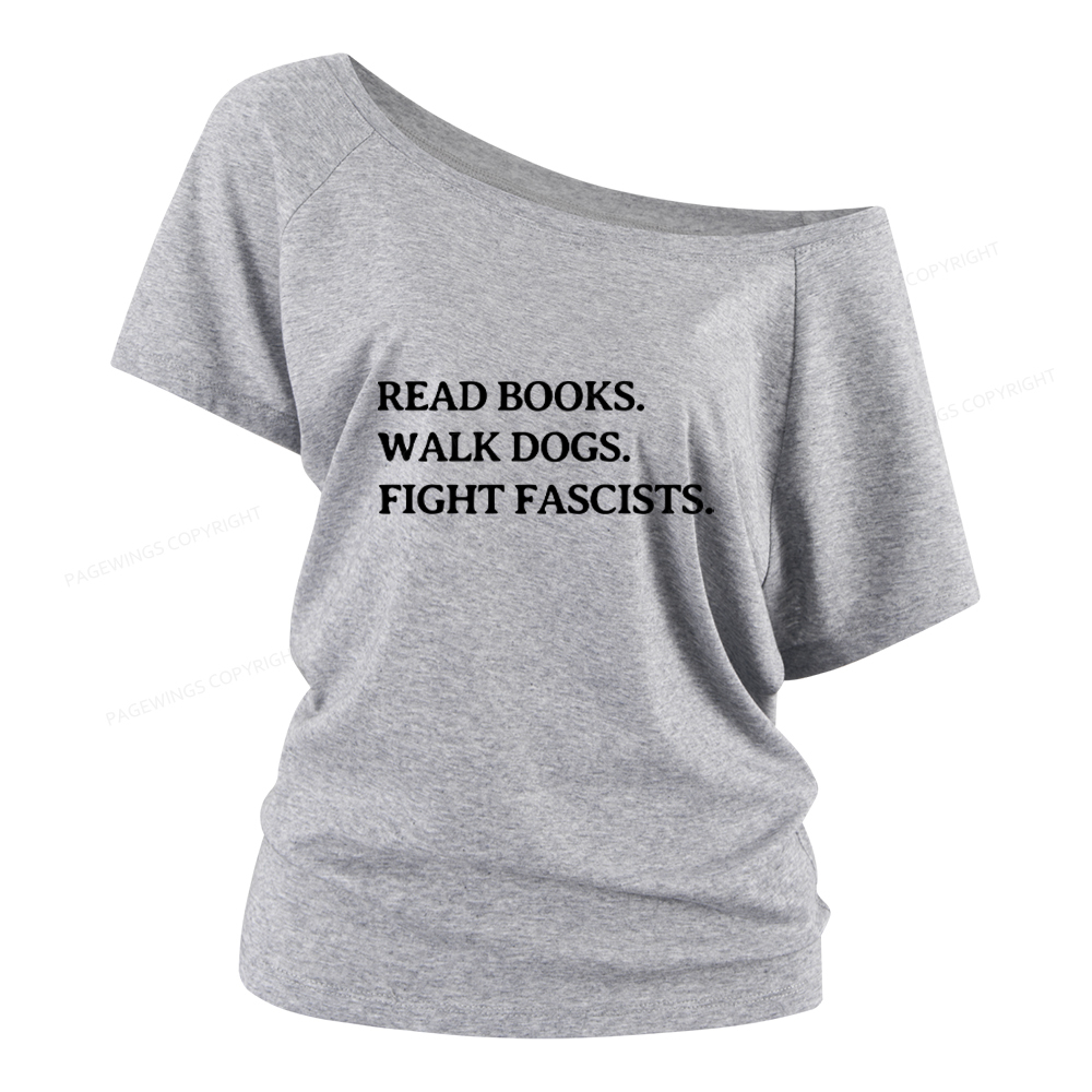 Pagewings Read Books Walk Dogs And Fight Women Off Shoulder T-shirts
