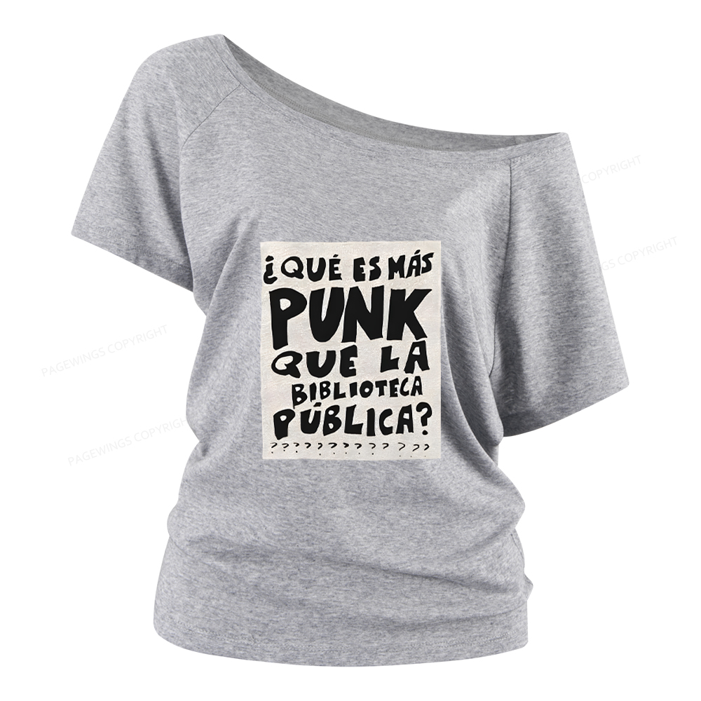Pagewings What's More Punk Than The Public Library Women Off Shoulder T-shirts