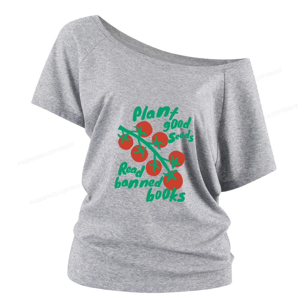 Pagewings Plant Good Seeds Read Banned Books Women Off Shoulder T-shirts