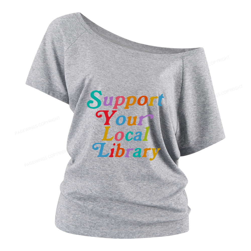 Pagewings Support Your Local Library Women Off Shoulder T-shirts