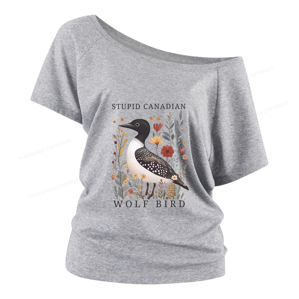 Pagewings Stupid Canadian Wolf Bird Women Off Shoulder T-shirts