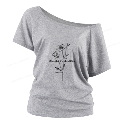 Pagewings Barely Tolerable Women Off Shoulder T-shirts
