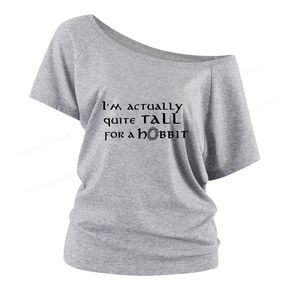 Pagewings I'm Actually Quite Tall Women Off Shoulder T-shirts