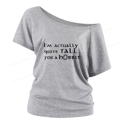 Pagewings I'm Actually Quite Tall Women Off Shoulder T-shirts