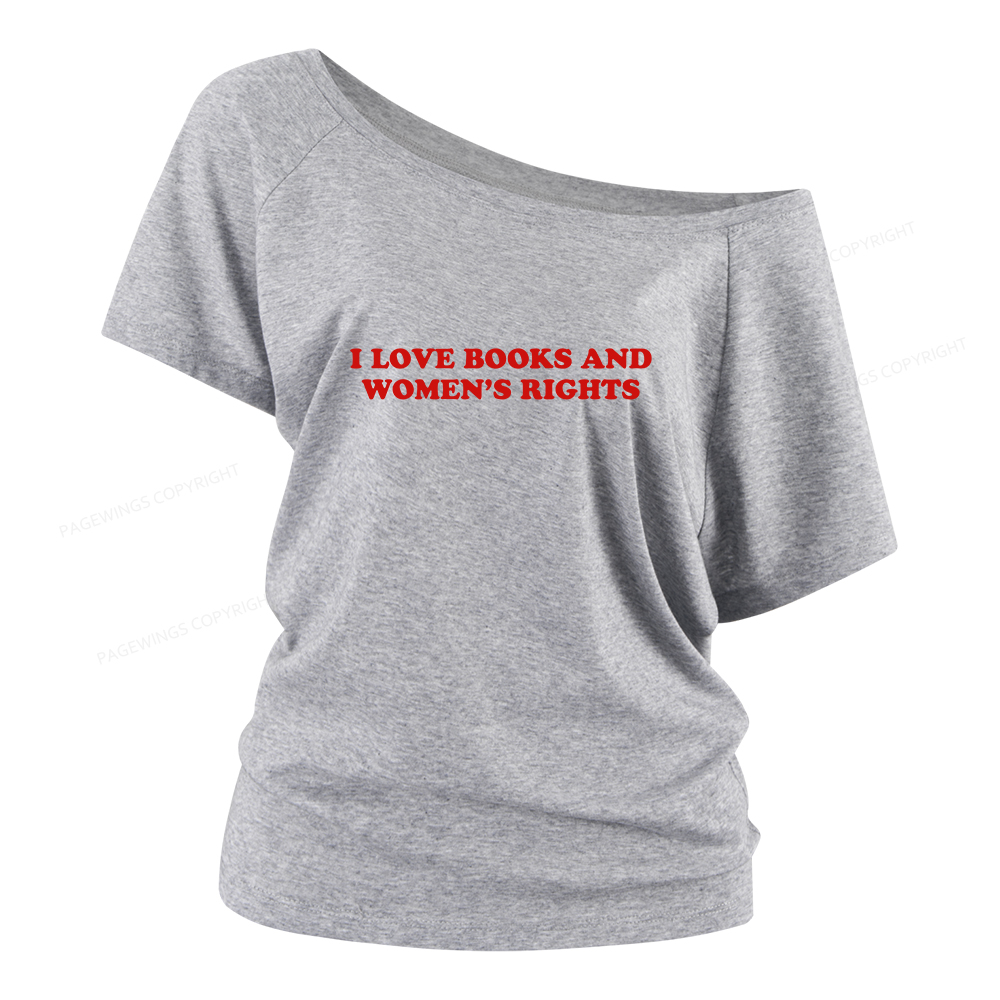 Pagewings I Love Books And Women's Rights Women Off Shoulder T-shirts
