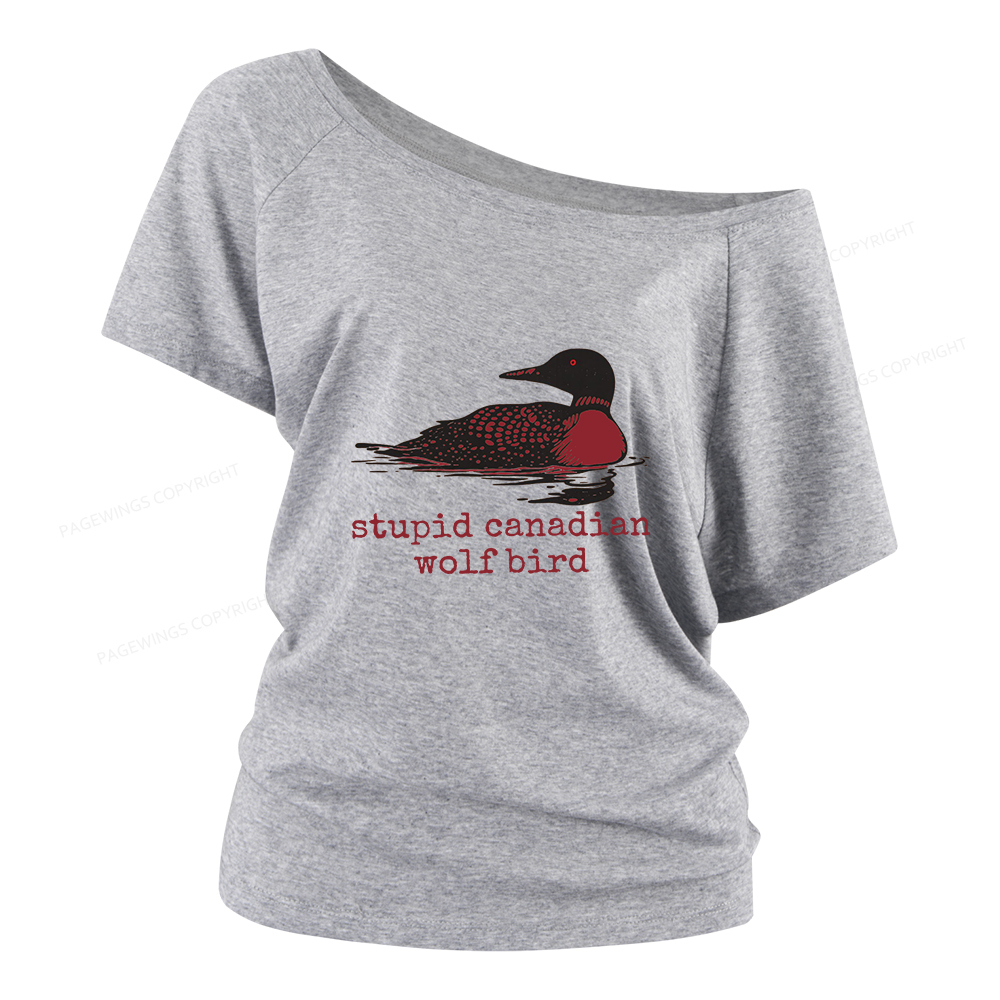 Pagewings Stupid Canadian Wolf Bird Women Off Shoulder T-shirts